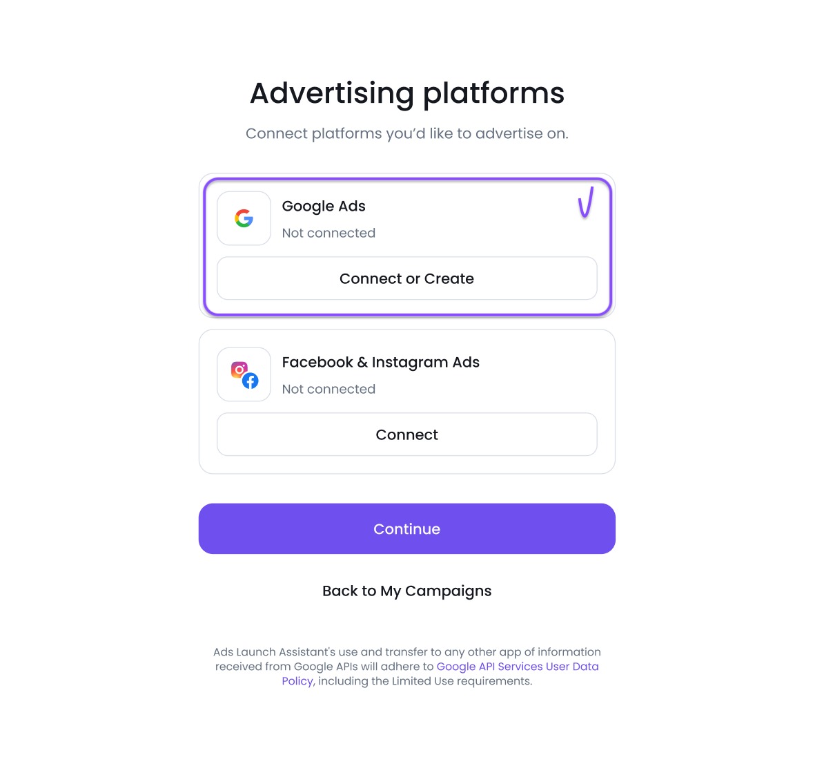 Interface displaying the initial setup process for connecting advertising platforms. Two options are shown—Google Ads and Facebook & Instagram Ads—each with selectable buttons.